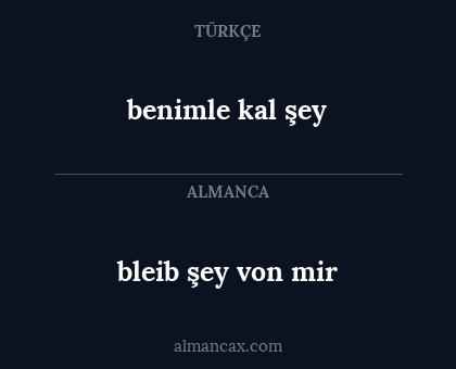 benimle kal şey - bleib şey von mir