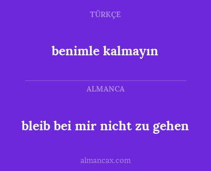 benimle kalmayın - bleib bei mir nicht zu gehen