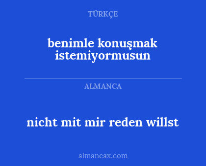 benimle konuşmak istemiyormusun - nicht mit mir reden willst
