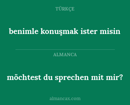 möchtest du sprechen mit mir? - benimle konuşmak ister misin
