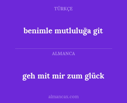 benimle mutluluğa git - geh mit mir zum glück