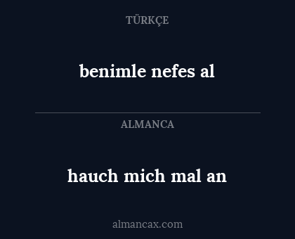 benimle nefes al - hauch mich mal an