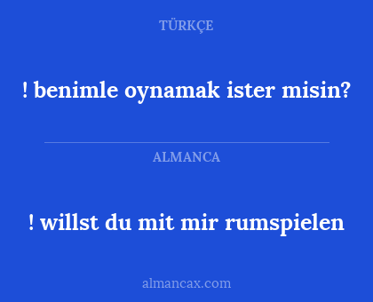 ! willst du mit mir rumspielen - ! benimle oynamak ister misin?