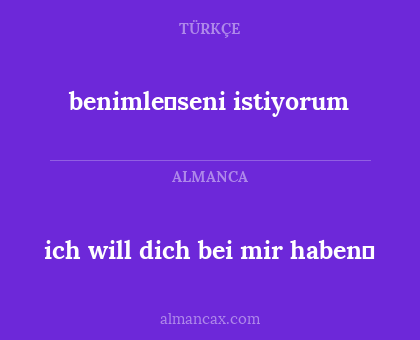 ich will dich bei mir haben❤ - benimle❤seni istiyorum