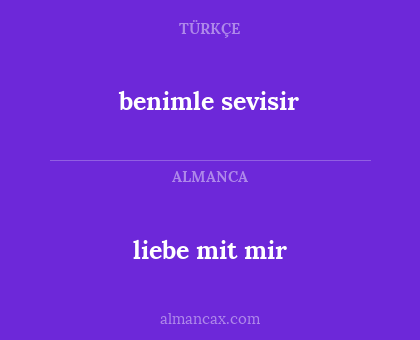 liebe mit mir - benimle sevisir