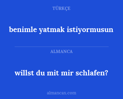 willst du mit mir schlafen? - benimle yatmak istiyormusun