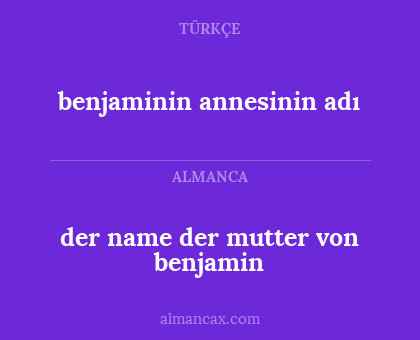 benjaminin annesinin adı - der name der mutter von benjamin