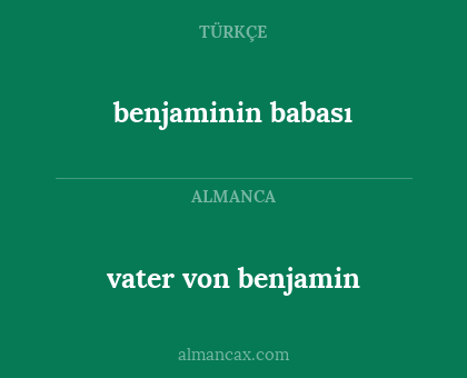 vater von benjamin - benjaminin babası
