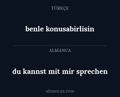 benle konusabirlisin - du kannst mit mir sprechen