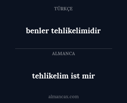 tehlikelim ist mir - benler tehlikelimidir