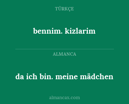 bennim. kizlarim - da ich bin. meine mädchen