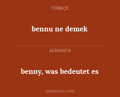 bennu ne demek - benny, was bedeutet es