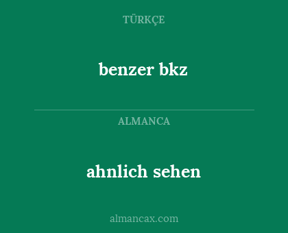 benzer bkz - ahnlich sehen