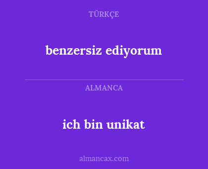 benzersiz ediyorum - ich bin unikat