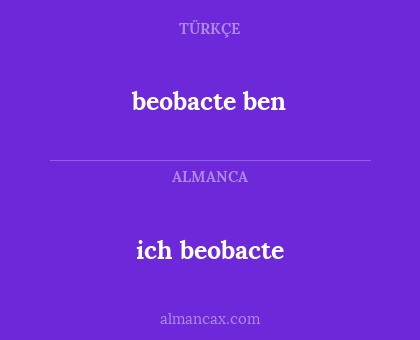 beobacte ben - ich beobacte