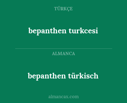 bepanthen turkcesi - bepanthen türkisch