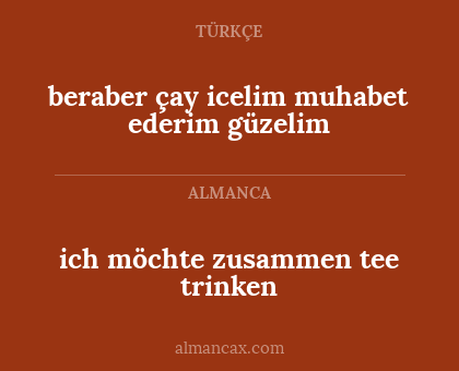 beraber çay icelim muhabet ederim güzelim - ich möchte zusammen tee trinken