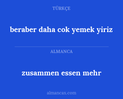 zusammen essen mehr - beraber daha cok yemek yiriz