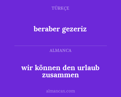 beraber gezeriz - wir können den urlaub zusammen