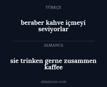 sie trinken gerne zusammen kaffee - beraber kahve içmeyi seviyorlar