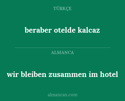 wir bleiben zusammen im hotel - beraber otelde kalcaz