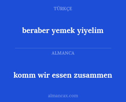 beraber yemek yiyelim - komm wir essen zusammen