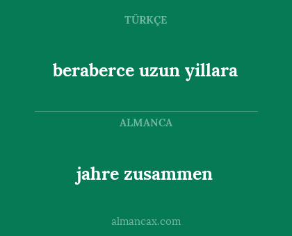 beraberce uzun yillara - jahre zusammen