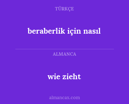 wie zieht - beraberlik için nasıl