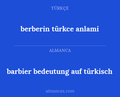 barbier bedeutung auf türkisch - berberin türkce anlami
