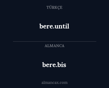 bere.until - bere.bis