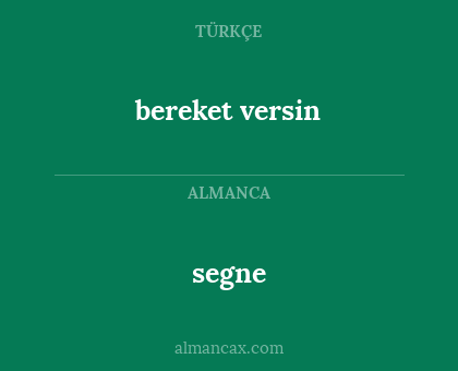 segne - bereket versin