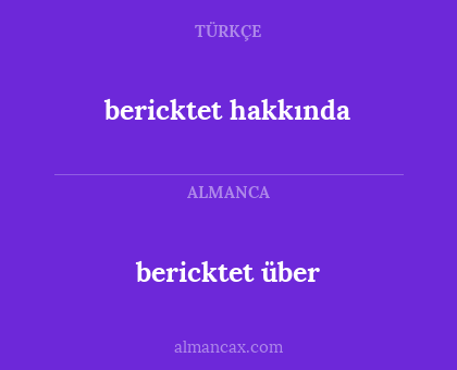 bericktet über - bericktet hakkında