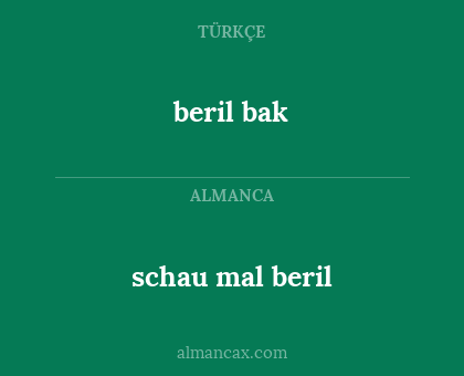 schau mal beril - beril bak