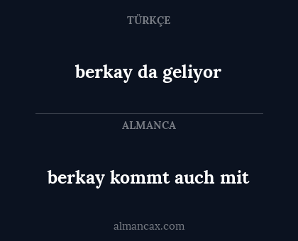berkay da geliyor - berkay kommt auch mit