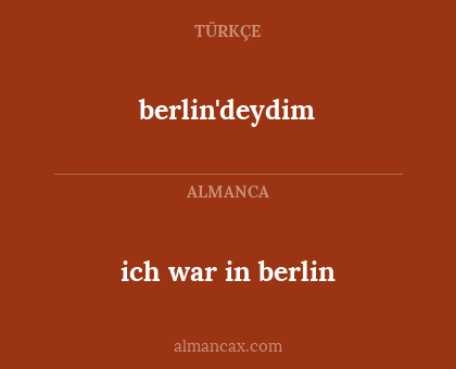 berlin'deydim - ich war in berlin