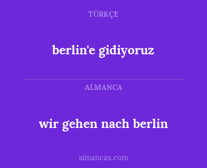berlin'e gidiyoruz - wir gehen nach berlin