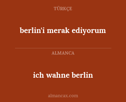 berlin'i merak ediyorum - ich wahne berlin
