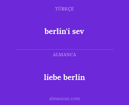 liebe berlin - berlin'i sev