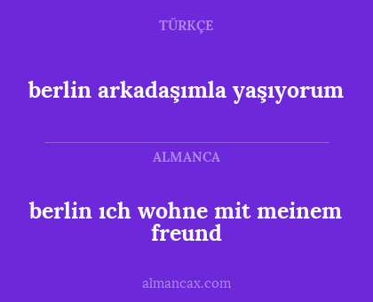 berlin arkadaşımla yaşıyorum - berlin ıch wohne mit meinem freund