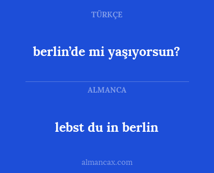 lebst du in berlin - berlin’de mi yaşıyorsun?