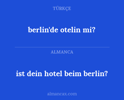 ist dein hotel beim berlin? - berlin'de otelin mi?