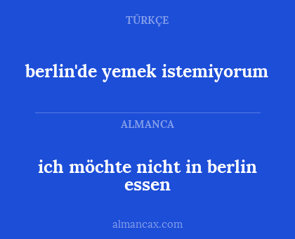 berlin'de yemek istemiyorum - ich möchte nicht in berlin essen