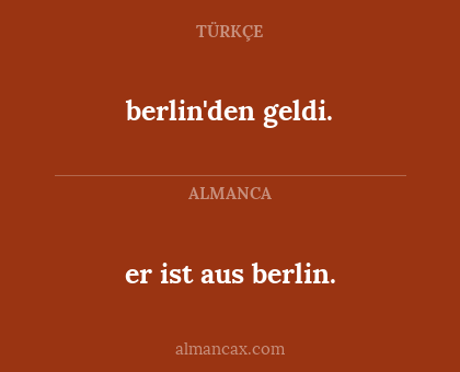 er ist aus berlin. - berlin'den geldi.