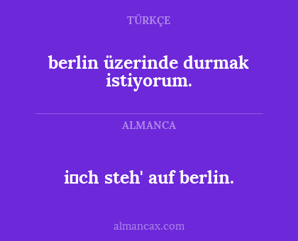 i̇ch steh' auf berlin. - berlin üzerinde durmak istiyorum.