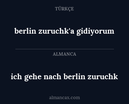 ich gehe nach berlin zuruchk - berlin zuruchk'a gidiyorum