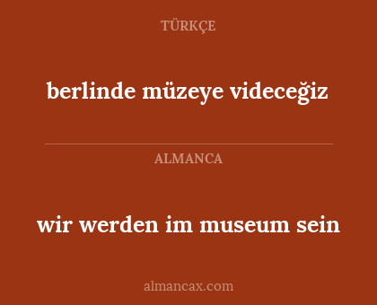 berlinde müzeye videceğiz - wir werden im museum sein