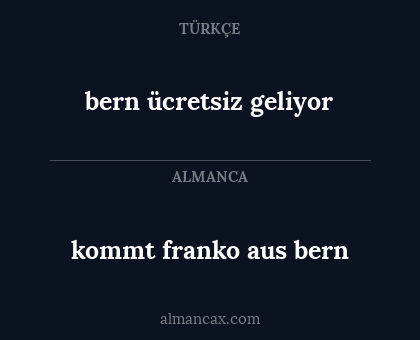 bern ücretsiz geliyor - kommt franko aus bern