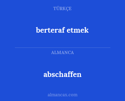 berteraf etmek - abschaffen