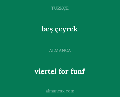 beş çeyrek - viertel for funf
