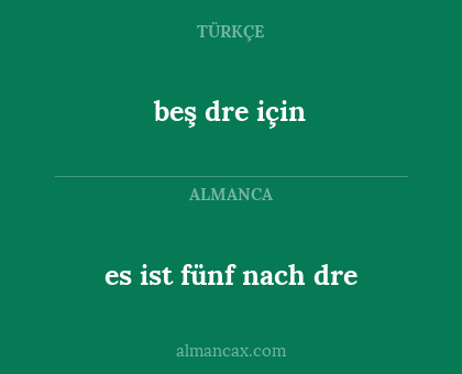 beş dre için - es ist fünf nach dre